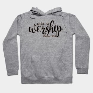 Made to Worship Hoodie